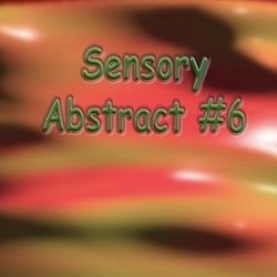 Sensory Abstract #6